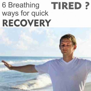 Tired? 6 breathing ways for quick recovery